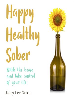 cover image of Happy Healthy Sober--Ditch the Booze and Take Control of Your Life (unabridged)